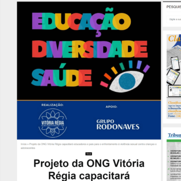 Projeto da ONG Vitória Régia capacitará educadores e pais para o enfrentamento à violência sexual contra crianças e adolescentes – Tribuna Ribeirão