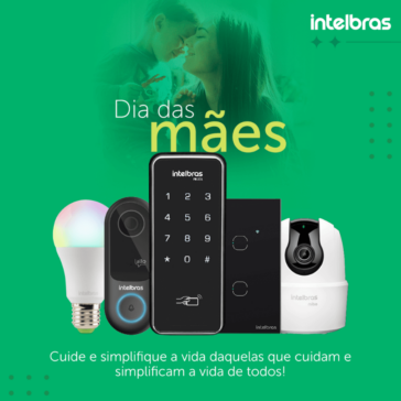 Intelbras celebra Dia das Mães com produtos a partir de R$ 19,71