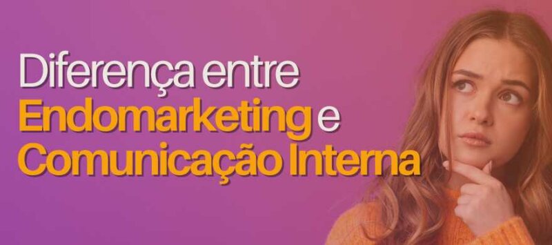 diferenca-entre-endomarketing-e-comunicacao-interna