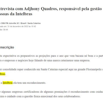 Entrevista com Adjhony Quadros, responsável pela gestão de pessoas da Intelbras – CBN