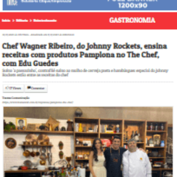 Chef Wagner Ribeiro, do Johnny Rockets, ensina receitas com produtos Pamplona no The Chef, com Edu Guedes – Jornal do Belém