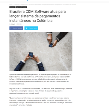 Brasileira C&M Software atua para lançar sistema de pagamentos instantâneos na Colômbia